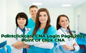 Pointclickcare CNA Login Page 2022-Point Of Click CNA