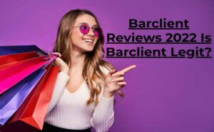 Barclient Reviews 2022 Is Barclient Legit?